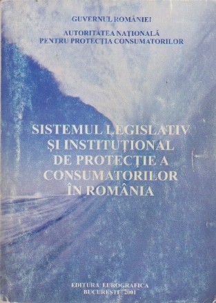 Sistemul Legislativ si Institutional de Protectie a Consumatorilor in Romania