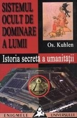 Sistemul ocult de dominare a lumii - Istoria secreta a umanitatii