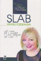 Slab pentru totdeauna