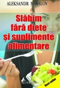 Slabim fara diete si suplimente alimentare