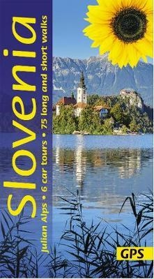 Slovenia and the Julian Alps: 6 car tours, 75 long and short