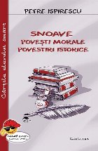 Snoave. Povesti morale. Povestiri istorice