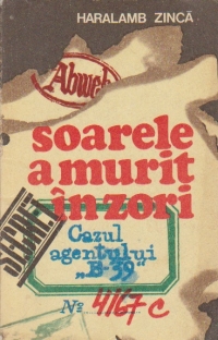 Soarele a murit in zori - Cazul agentului B-39