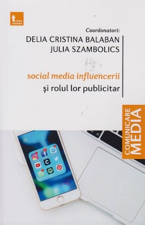 Social media influencerii şi rolul lor publicitar