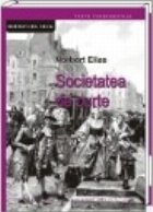 Societatea de curte. Sociologia monarhiei si a aristocratiei de curte