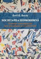 Societatea izomoderna. Tranzitii contemporane spre paradigma postindustriala