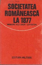 Societatea romaneasca 1877 memorii ale