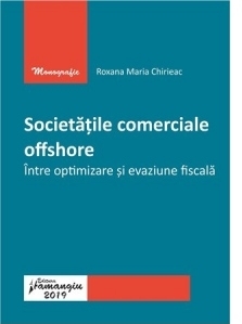 Societatile comerciale offshore. Intre optimizare si evaziune fiscala