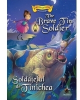 Soldatelul de Tinichea / The Brave Tin Soldier (Povesti bilingve)