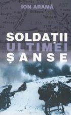 Soldatii ultimei sanse (roman istoric)