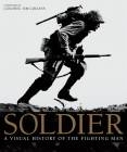 Soldier - A Visual History of the Fighting Man