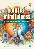 Soluţia mindfulness practici zilnice pentru