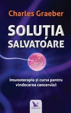 Solutia salvatoare. Imunoterapia si cursa pentru vindecarea cancerului