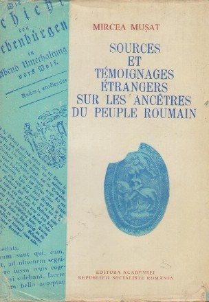 Sources et Temoignages Etrangers sur les Ancetres du Peuple Roumain