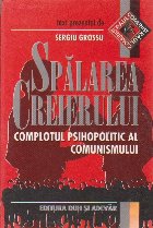 Spalarea Creierului Complotul Psihopolitic Comunismului