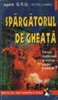 Spargatorul de gheata - Cine a declansat al doilea razboi mondial?