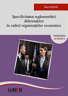 Specificitatea reglementarii diferendelor in cadrul organizatiilor economice