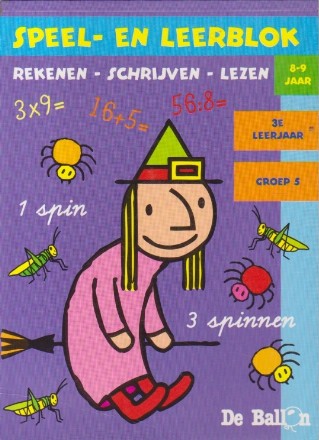 Speel - En Leerblok. Rekenen - Schrijven - Lezen 8-9 Jaar