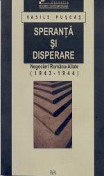 Speranta si disperare - negocieri romano - aliate (1943 - 1944)