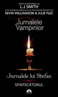 Spintecatorul (Jurnalele lui Stefan, vol. 4)