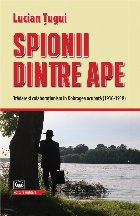 Spionii dintre ape : trădare şi colaboraţionism în Dobrogea ocupată (1916-1918)