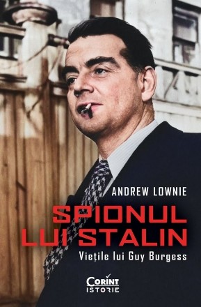 Spionul lui Stalin : vieţile lui Guy Burgess