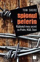 Spionul pelerin Razboiul meu secret