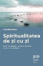 Spiritualitatea Cum gasesti sens dincolo