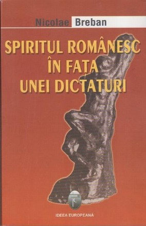 Spiritul romanesc in fata unei dictaturi