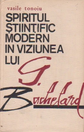 Spiritul stiintific modern in viziunea lui G. Bachelard