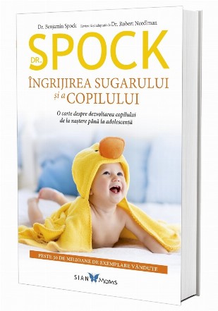 Dr. Spock. Îngrijirea sugarului şi a copilului