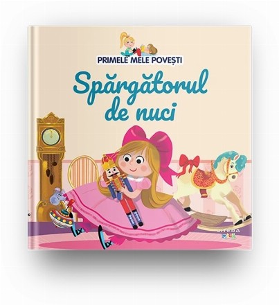 Spărgătorul de nuci : primele mele poveşti