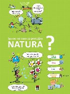 Spune-mi cum sa protejam natura?