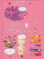 Spune-mi despre corpul omenesc!