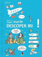 Spune-mi despre marile descoperiri!