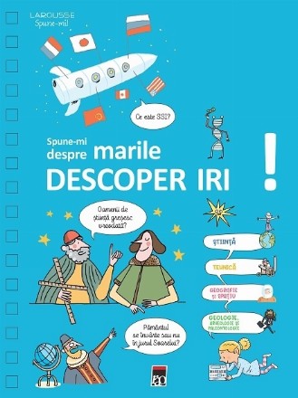 Spune-mi despre marile descoperiri!