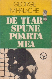 De ti-ar spune poarta mea