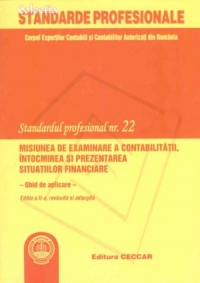 Standardul profesional nr. 22 - Misiunea de examinare a contabilitatii, intocmirea si prezentarea situatiilor financiare - ghid de aplicare -