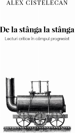 De la stanga la stanga. Lecturi critice in campul progresist