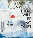 Stanley Donwood: There Will Be No Quiet