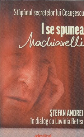 Stapanul secretelor lui Ceausescu - I se spunea Machiavelli