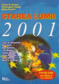Starea Lumii 2001 - Raportul Institutului Worldwatch asupra progrselor spre o societate durabila