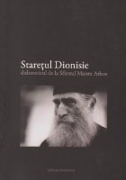 Staretul Dionisie duhovnicul Sfantul Munte