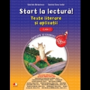 Start la lectura! Texte literare si aplicatii. Clasa I