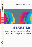 Start LR. Manual de limba romana pentru cetatenii straini