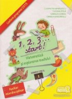 1,2,3... start! Matematica si explorarea mediului - Clasa pregatitoare, semestrul I