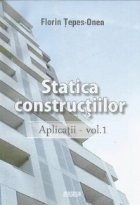 Statica constructiilor. Aplicatii - vol.1