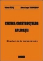 Statica constructiilor. Aplicatii. Structuri static nedeterminate