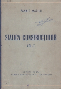 Statica constructiilor, Volumul I - Sisteme tehnice determinate