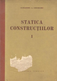 Statica constructiilor, Volumul I - Structuri static determinate